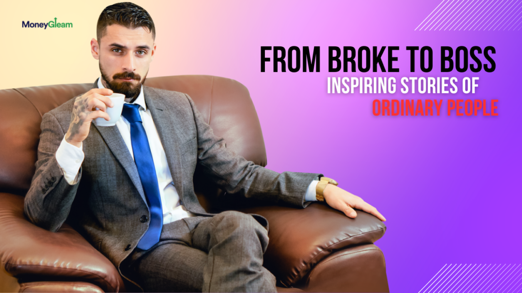 Transformative Success Stories: From Broke to Boss Achievements